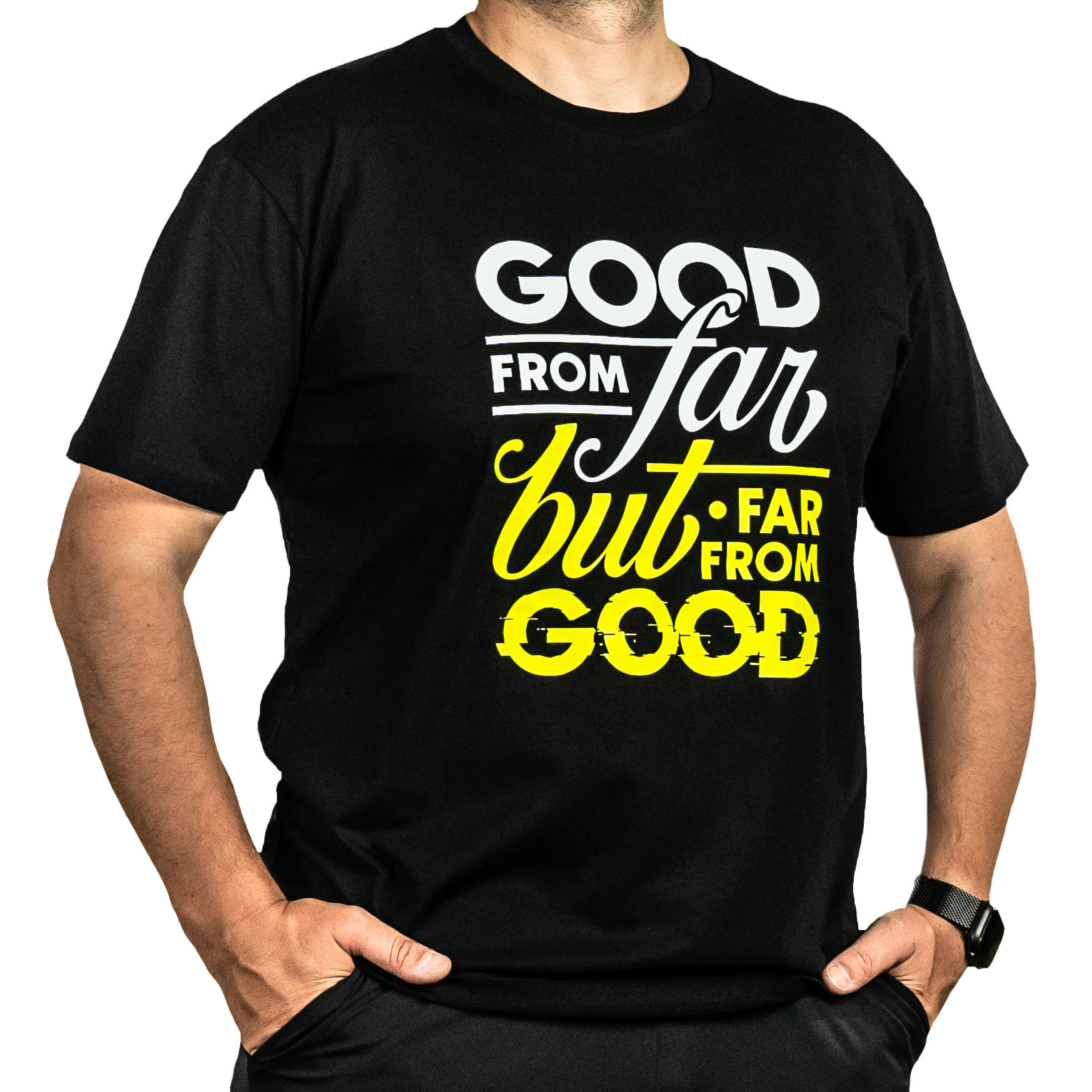 Good from Far, but Far from Good Tshirt